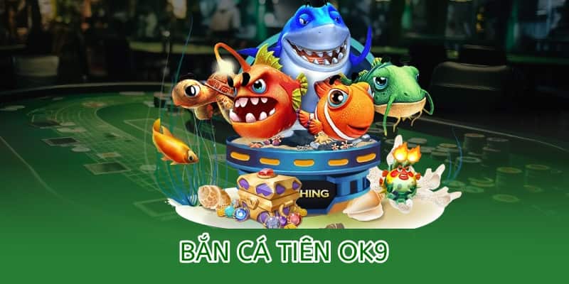 Bắn cá Tiên OK9 – Game kinh điển đổi thưởng hot nhất 2025 4 bắn cá tiên ok9